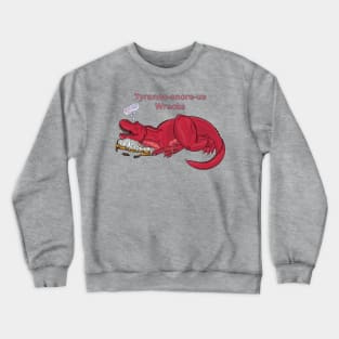 Punimals - Tyranno-snore-us Wrecks Crewneck Sweatshirt